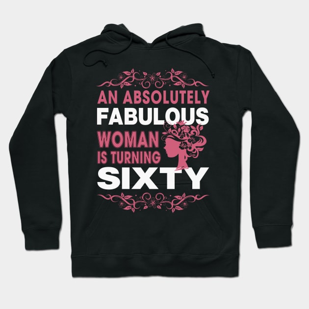 An absolutely fabulous women is turning sixty Hoodie by TEEPHILIC